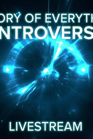 Theory of Everything Controversies: Livestream