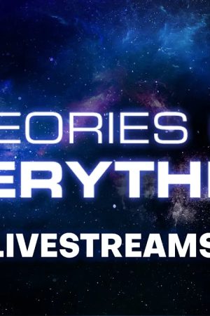 Theory of Everything Livestreams with Amazing Guests