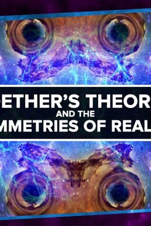 Noether's Theorem and The Symmetries of Reality