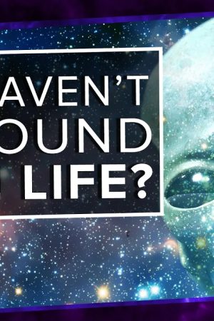 Why Haven't We Found Alien Life?