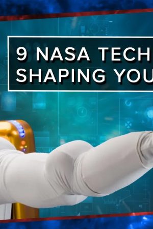 9 NASA Technologies Shaping YOUR Future